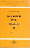 Das Buch der Psalmen II : Psalm 73 - 150 (Die Botschaft des Alten Testaments : Erläuterungen alttestamentlicher Schriften; 15. Band)