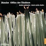 Morales: Office des Tenebres