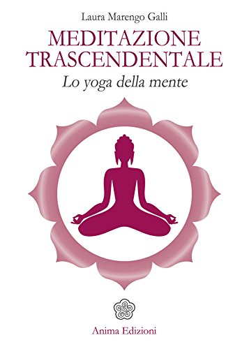 Meditazione Trascendentale (Italian Edition)