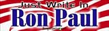 Just Write In Ron Paul - 2008 Presidential Election Bumper Stickers (Medium)