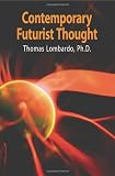Contemporary Futurist Thought: Science Fiction, Future Studies, and Theories and Visions of the Future in the Last Century