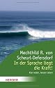 In der Sprache liegt die Kraft!: Klar reden, besser leben (HERDER spektrum)