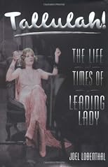 Tallulah!: The Life and Times of a Leading Lady