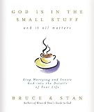 God Is In The Small Stuff