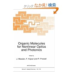 【クリックでお店のこの商品のページへ】Organic Molecules for Nonlinear Optics and Photonics (Nato Science Series E:)