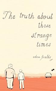 Image of The Truth About These Strange Times