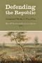 Defending the Republic: Constitutional Morality in a Time of Crisis: Essays in Honor of George W. Carey