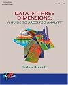 Data in Three Dimensions: A Guide to ArcGIS 3D Analyst
