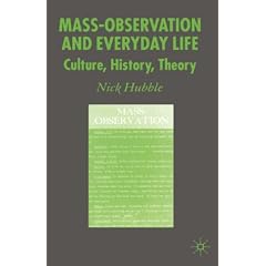 Mass-Observation and Everyday Life: Culture, History, Theory