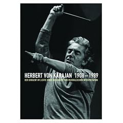 Herbert von Karajan 1908-1989: Der Dirigent im Lichte einer Geschichte der musikalischen Interpretation