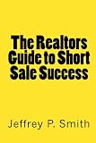 The Realtors Guide To Short Sale Success