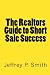 The Realtors Guide To Short Sale Success