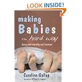 Making Babies the Hard Way: Living with Infertility and Treatment
