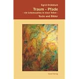 Traum-Pfade: Ein Lebenszyklus in neun Teilenvon "Sigrid Dr�bbisch"