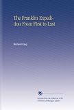 The Franklin Expedition From First to Last