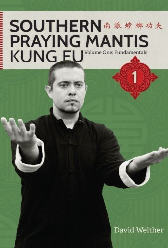 Fundamentals of Southern Praying Mantis Volume One (Volume 1)