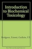 Introduction to biochemical toxicology