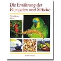 Die Ern�hrung der Papageien und Sittiche