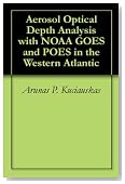 Aerosol Optical Depth Analysis with NOAA GOES and POES in the Western Atlantic