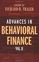 Advances in Behavioral Finance, Volume II (The Roundtable Series in Behavioral Economics)