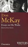  : Don McKay: Essays on His Works (Writers series)