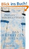 Das Matratzenhaus: Roman