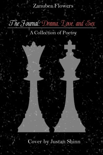 The Journal: drama, love, and sex: A collection of poetry