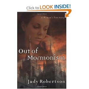 Out of Mormonism: A Woman's True Story by Judy Robertson
