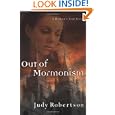Out of Mormonism: A Woman's True Story by Judy Robertson