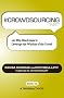 # CROWDSOURCING tweet Book01: 140 Bite-Sized Ideas to Leverage the Wisdom of the Crowd