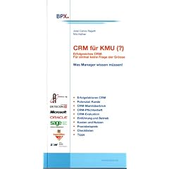 CRM f�r KMU. Erfolgreiches CRM : F�r einmal keine Frage der Gr�sse