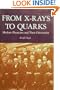 From X-Rays to Quarks: Modern Physicists and Their Discoveries