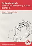 Setting the agenda : priorities for public policy in Wales 2007-2012