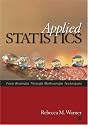 Applied Statistics: From Bivariate Through Multivariate Techniques
