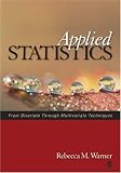 Applied Statistics: From Bivariate Through Multivariate Techniques