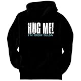 HUG ME, I'M FROM Tulsa US Cities Mens Hoodie (Black, Sizes X-Small - XXX-Large)