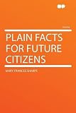 Plain Facts for Future Citizens