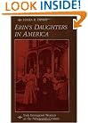 Erin's Daughters in America: Irish Immigrant Women in the Nineteenth Century (The Johns Hopkins University Studies in Historical and Political Science)