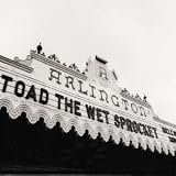 Welcome Home: Live At The Arlington Theatre, Santa Barbara 1992 - Toad The Wet Sprocket