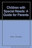 Children with special needs : a guide for parents