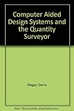 CAD systems and the quantity surveyor
