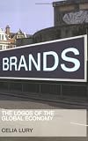 Brands: The Logos of Global Economy (International Library of Sociology)