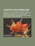 Cantanti southern rap: Lil Jon, Lil' Flip, Chamillionaire, Soulja Boy, Young Jeezy, Nelly, T-Pain, Paul Wall, Lil Scrappy, Murphy Lee (Italian Edition)