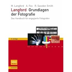 Langford - Grundlagen der Fotografie: Das Handbuch f�r engagierte Fotografen