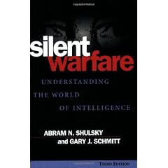 Silent Warfare: Understanding the World of Intelligence, 3d Edition