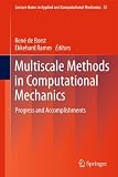 Multiscale Methods in Computational Mechanics: Progress and Accomplishments (Lecture Notes in Applied and Computational Mechanics)