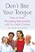 Don't Bite Your Tongue: How to Foster Rewarding Relationships with Your Adult Children [DONT BITE YOUR TONGUE]