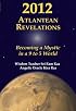 2012 Atlantean Revelations: Becoming a Mystic in a 9 to 5 World