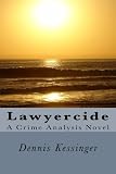 Lawyercide: A Crime Analysis Novel