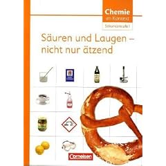 Chemie im Kontext - Sekundarstufe I - Westliche Bundesl�nder: S�uren und Laugen - nicht nur �tzend: Themenheft 6